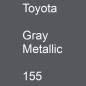 Preview: Toyota, Gray Metallic, 155.